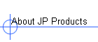 About JP Products